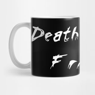 Death is Your Friend Mug